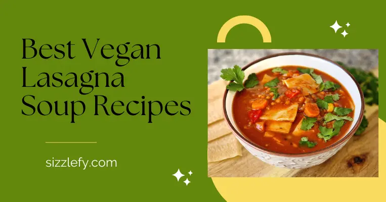 Best Vegan Lasagna Soup Recipes