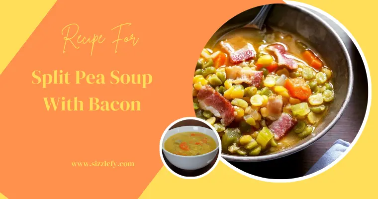 Recipe for Split Pea Soup with Crispy Bacon