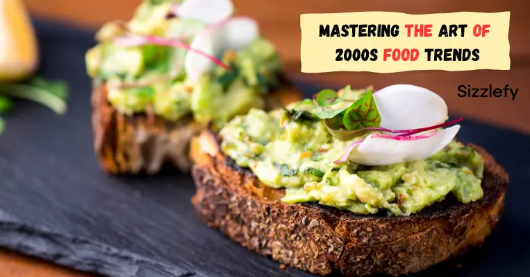 Mastering the Art of 2000s Food Trends