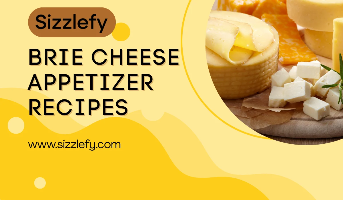 Brie Cheese Appetizer Recipes: Delicious Party-Ready Ideas